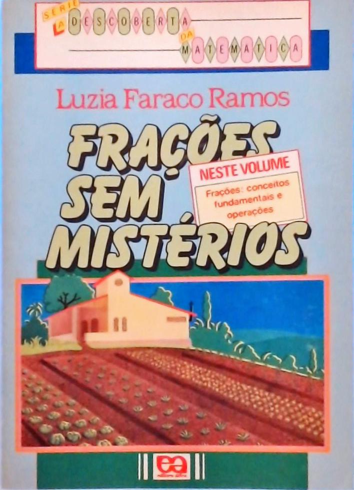 A Descoberta da Matemática - Frações Sem Mistérios