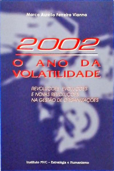2002 - O Ano Da Volatilidade