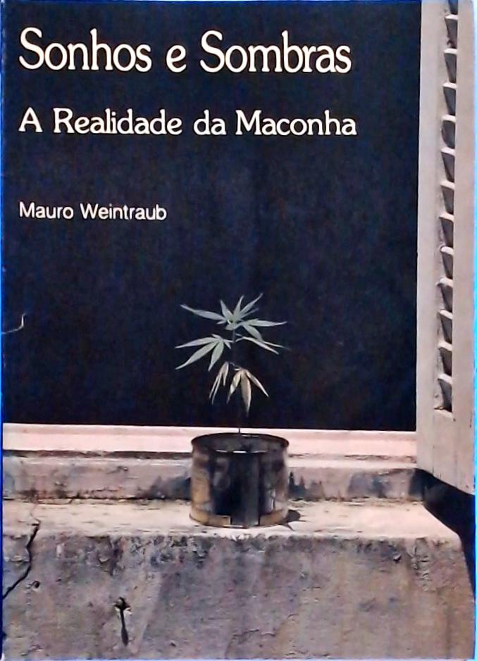 Sonhos e Sombras - A Realidade da Maconha