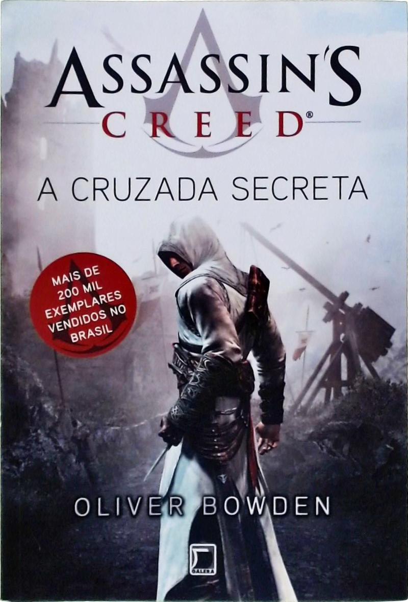 Livro: Assassins Creed - a Cruzada Secreta - Oliver Bowden