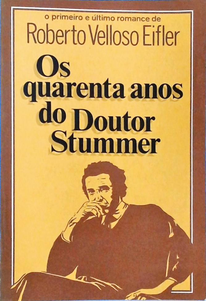 Os Quarenta Anos do Doutor Stummer