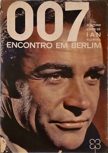 007 - Encontro Em Berlim