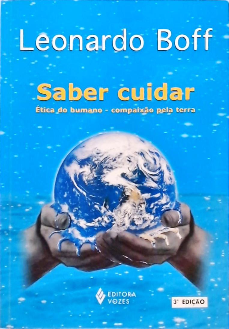 Saber Cuidar - Ética Do Humano, Compaixão Pela Terra