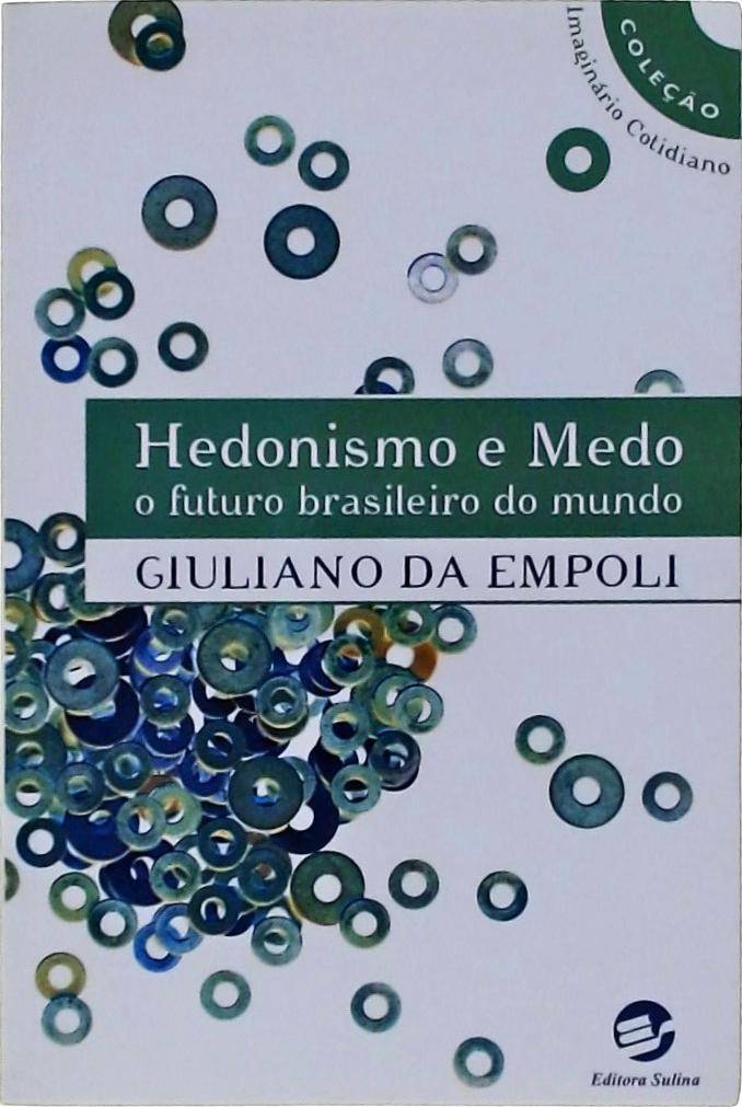 Hedonismo E Medo