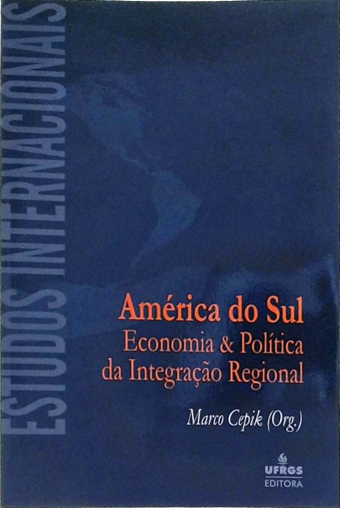 América do Sul, Economia e Política da Integração Regional