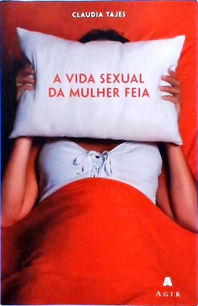 A Vida Sexual Da Mulher Feia