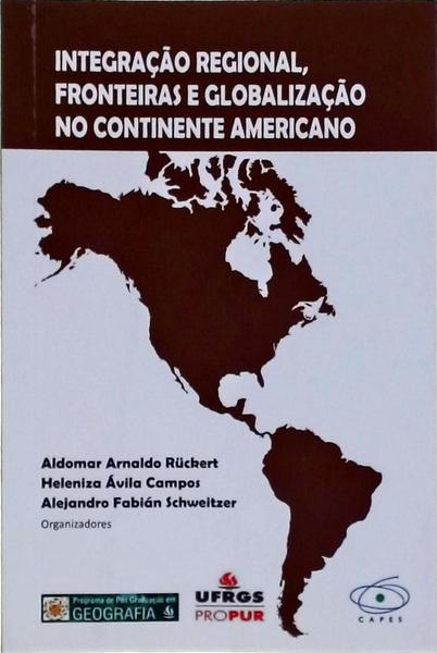 Integração Regional, Fronteiras E Globalização No Continente Americano