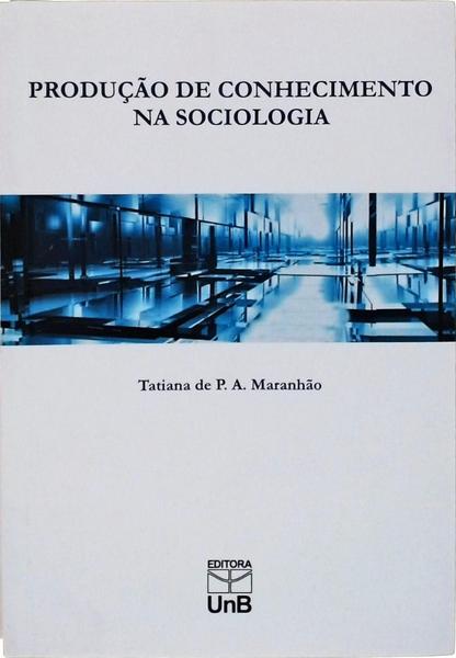 Produção De Conhecimento Na Sociologia