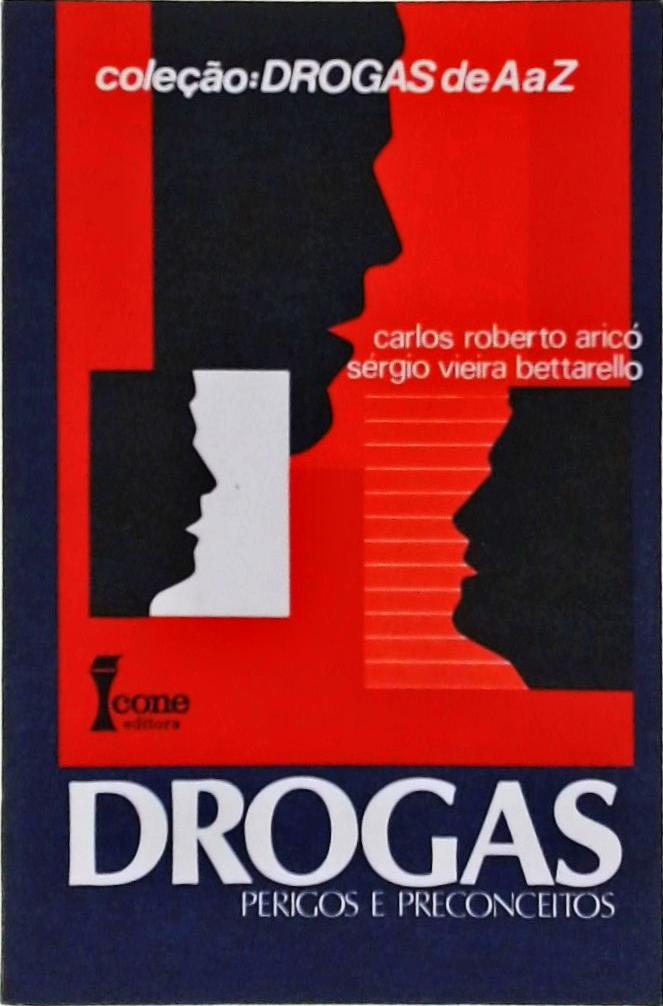 Drogas, Perigos e Preconceitos