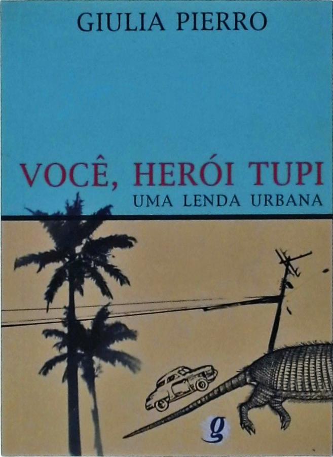 Você, Herói Tupi