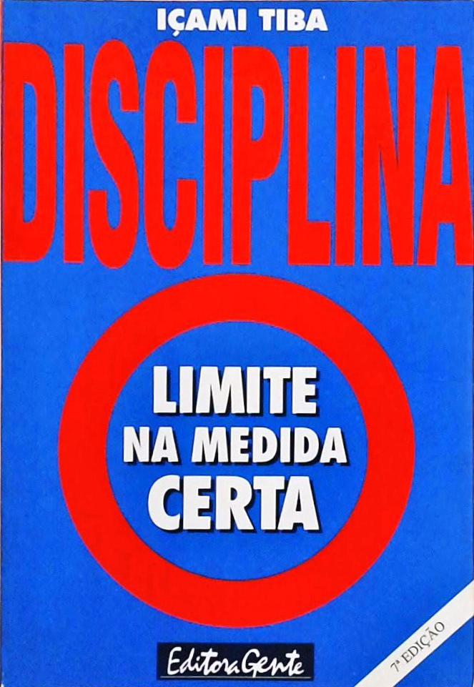 Disciplina - Limite Na Medida Certa