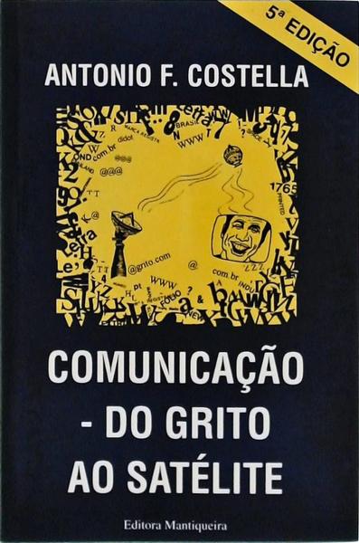 Comunicação - Do Grito Ao Satélite