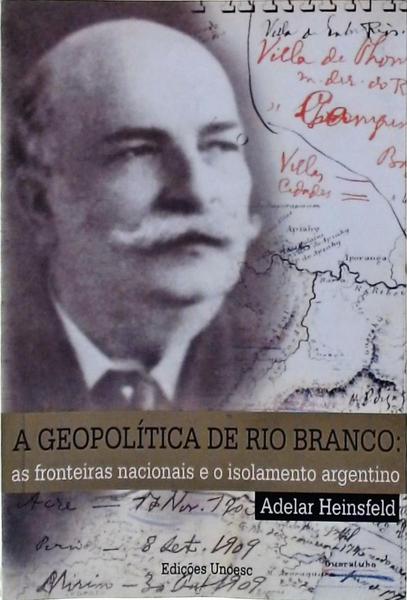 A Geopolítica De Rio Branco