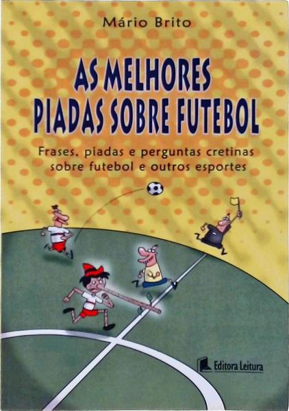 As Melhores Piadas Sobre Futebol