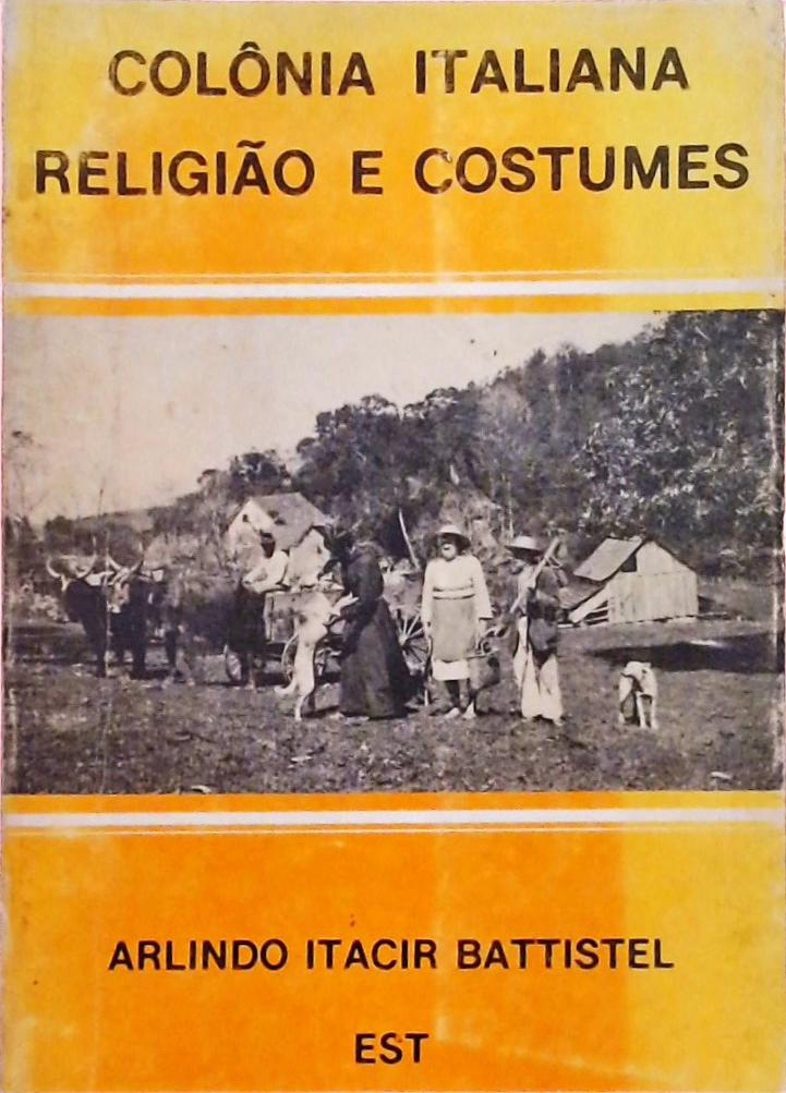 Colônia Italiana - Religião E Costumes