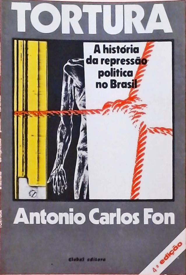 Tortura - A História Da Repressão Política No Brasil