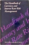 The Handbook Of Currency And Interest Rate Risk Management