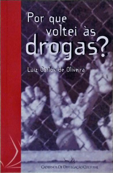 Por Que Voltei Às Drogas?