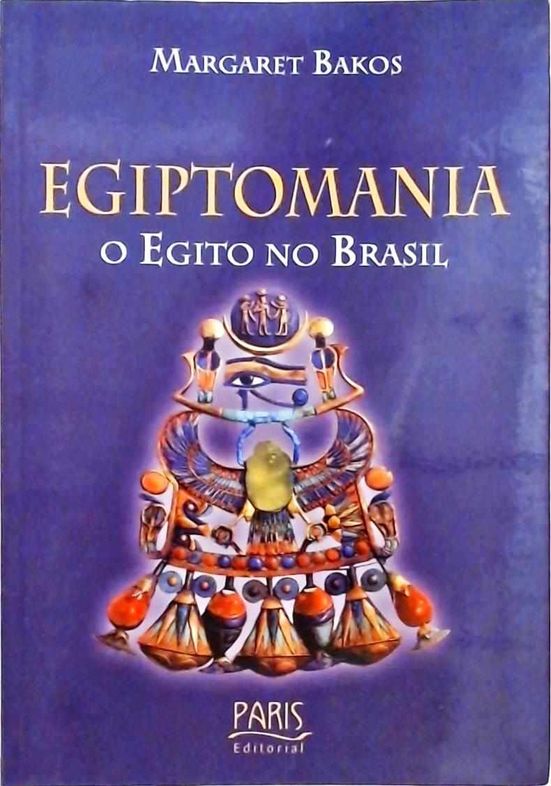 Egiptomania - O Egito no Brasil