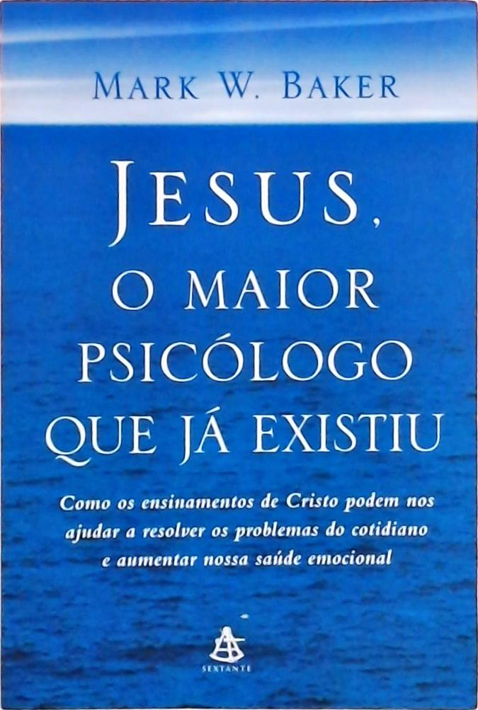 Jesus, O Maior Psicólogo Que Já Existiu