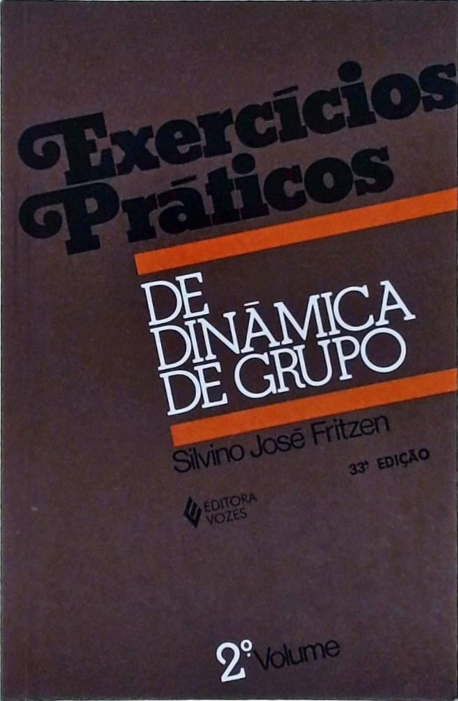 Exercícios Práticos De Dinâmica De Grupo Vol 2