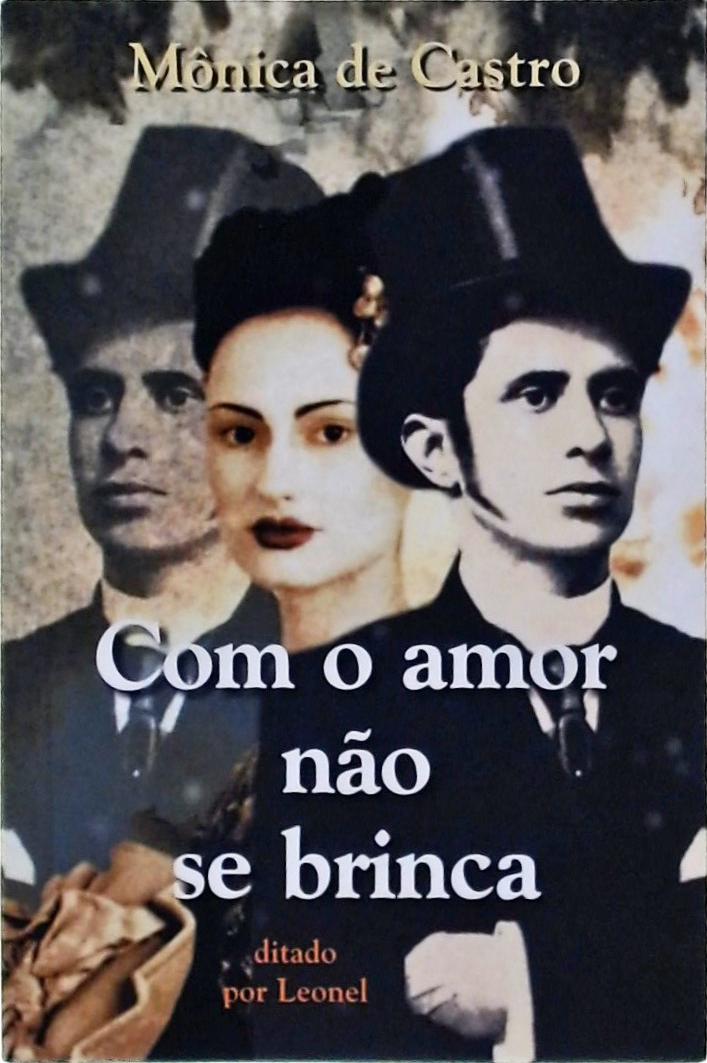 Com O Amor Não Se Brinca