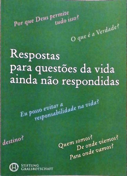 Respostas Para Questões Da Vida Ainda Não Respondidas