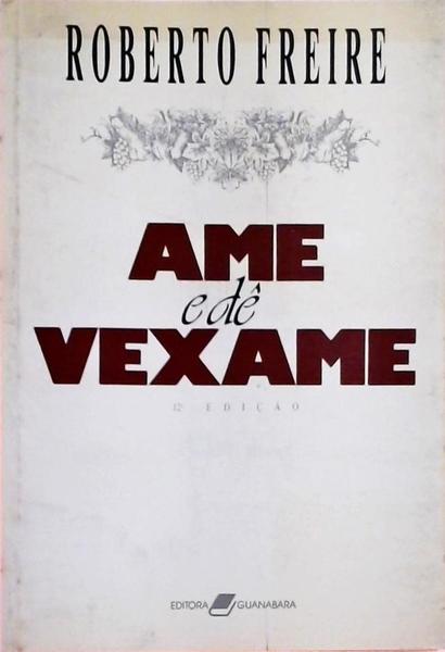 Ame E Dê Vexame