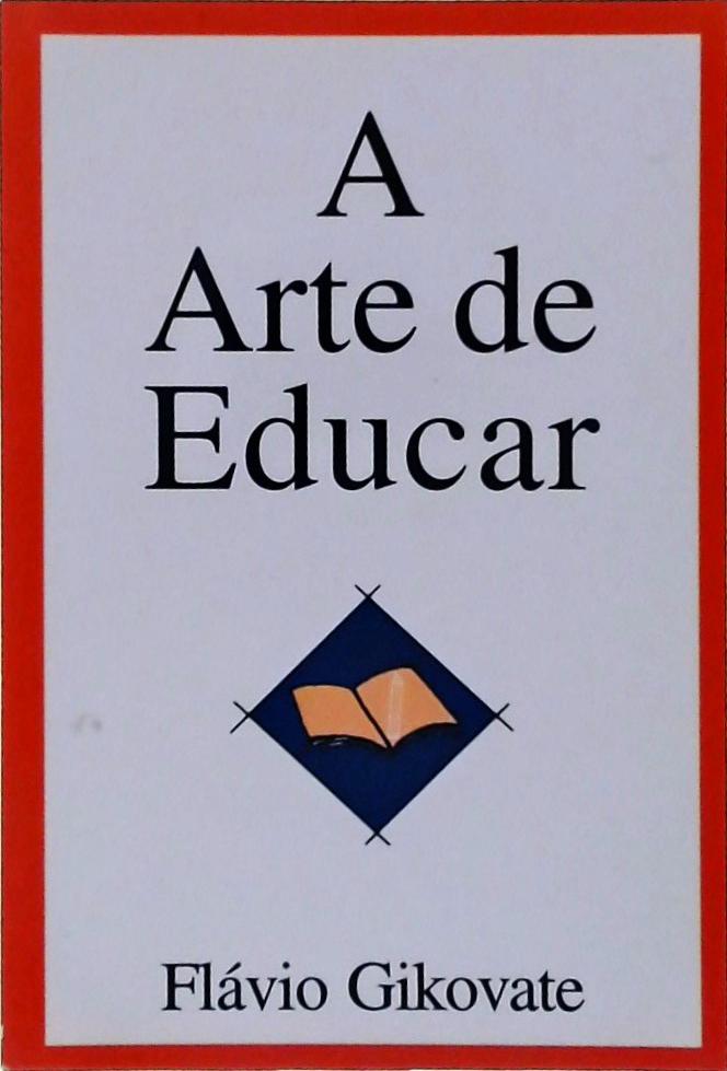 A Arte De Educar