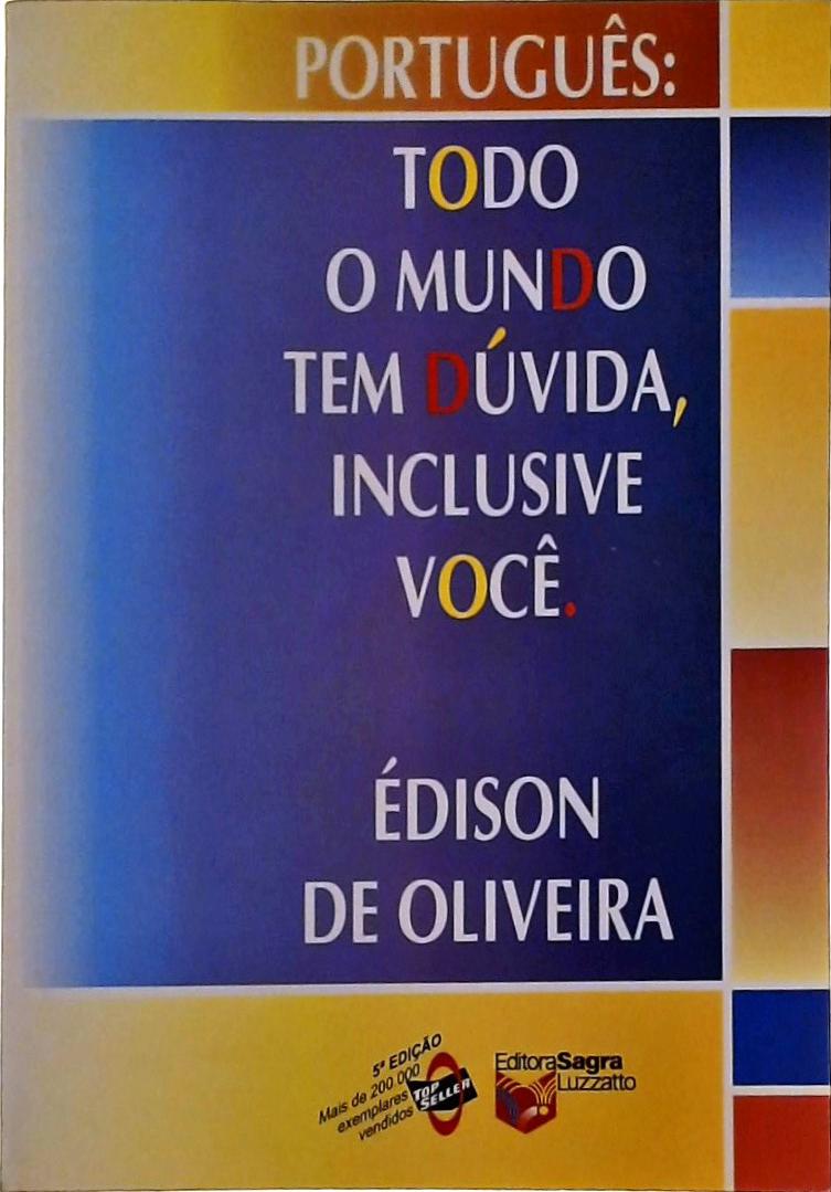 Todo O Mundo Tem Dúvida, Inclusive Você