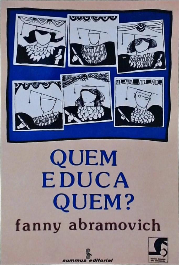 Quem Educa Quem ?