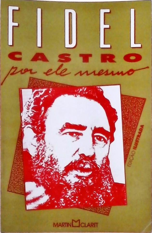 Fidel Castro Por Ele Mesmo