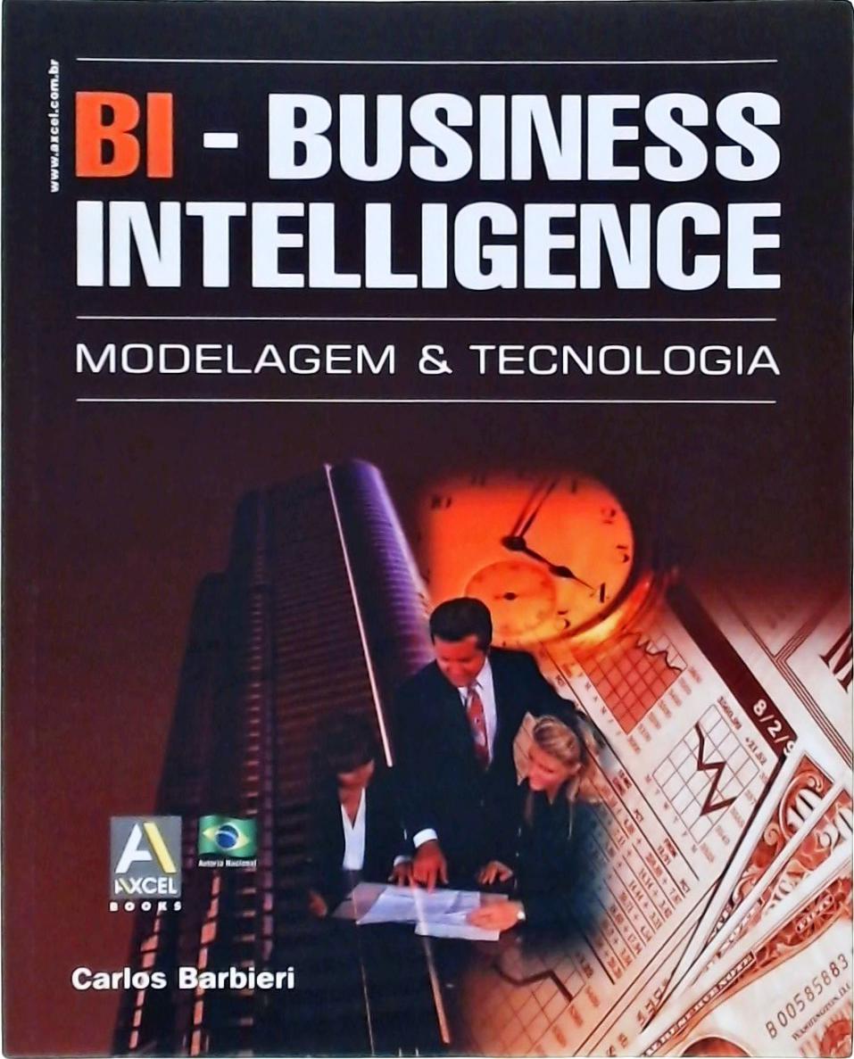 Bi - Business Intelligence, Modelagem e Tecnologia