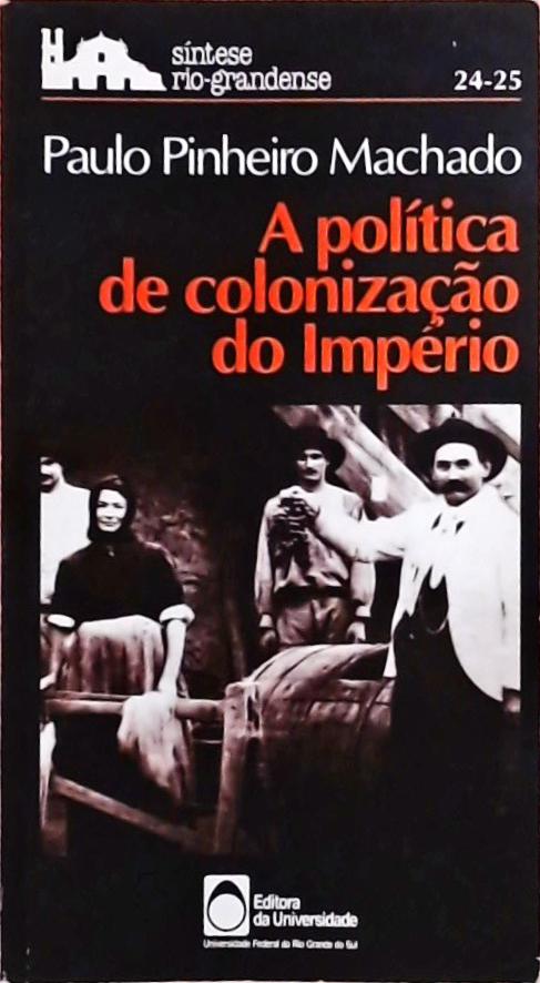 A Política De Colonização Do Império