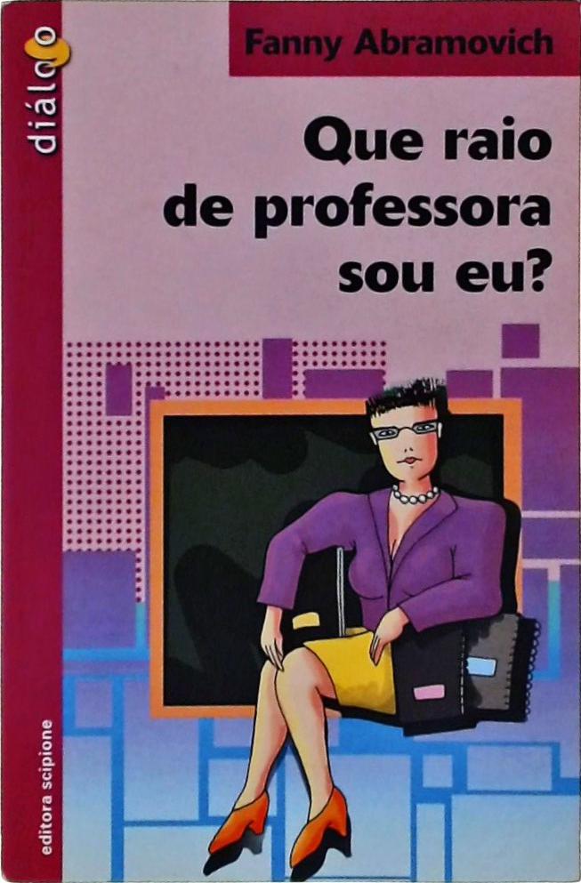 Que Raio De Professora Sou Eu ?