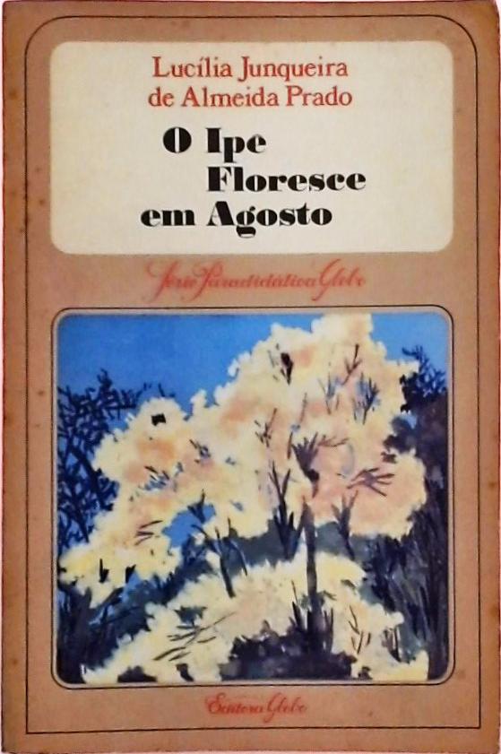 O Ipê Floresce em Agosto