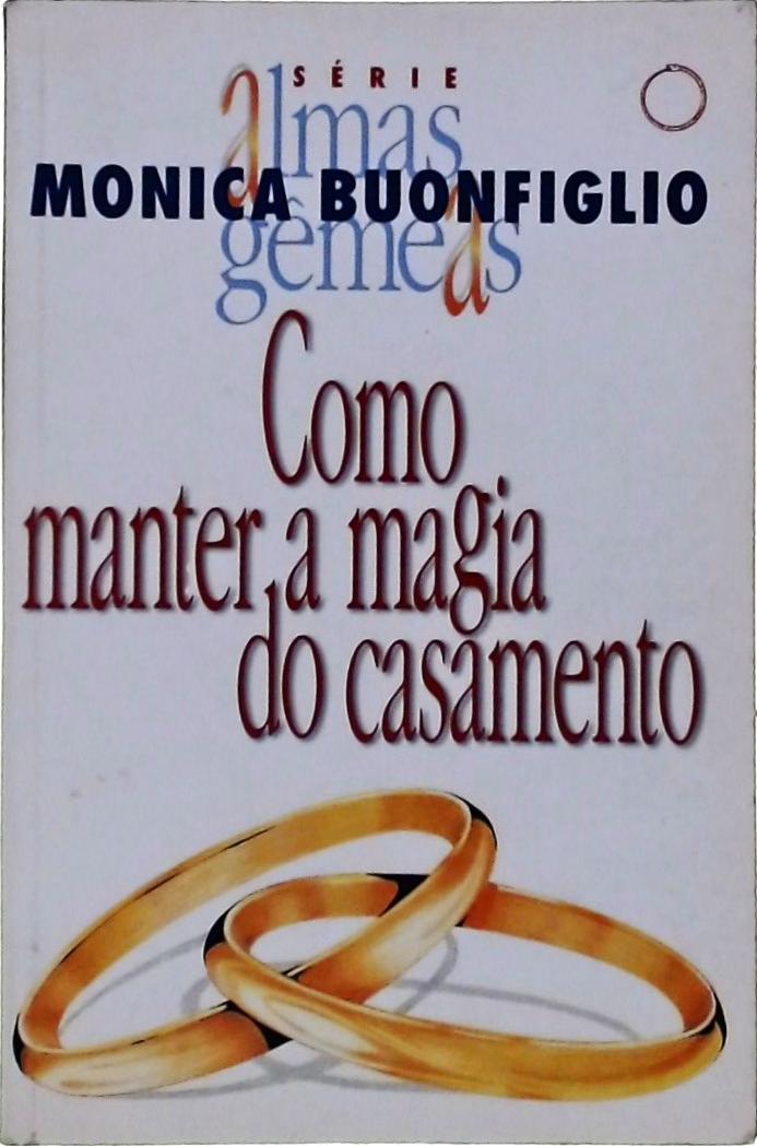 Como Manter A Magia Do Casamento