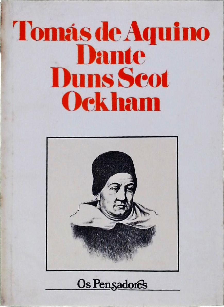 Os Pensadores, Tomás De Aquino - Dante - Duns Scot - Ockham