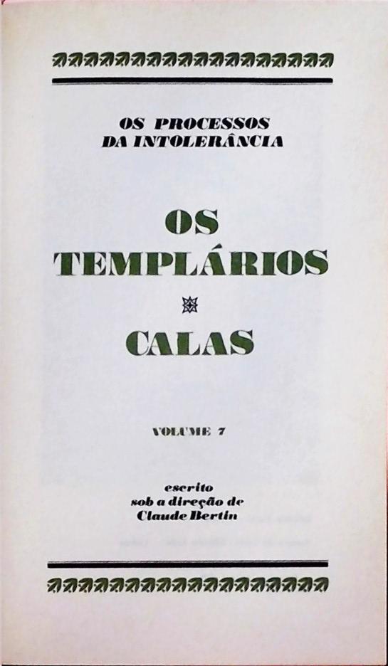 Os Processos Da Intolerância - Os Templários / Calas