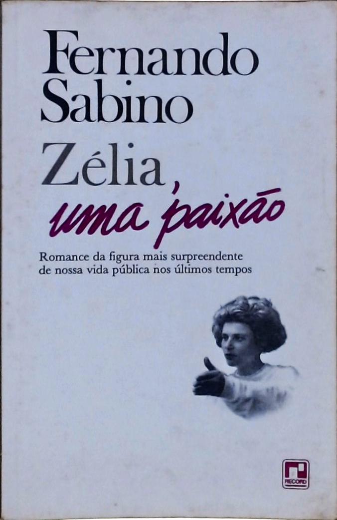 Zélia, Uma Paixão