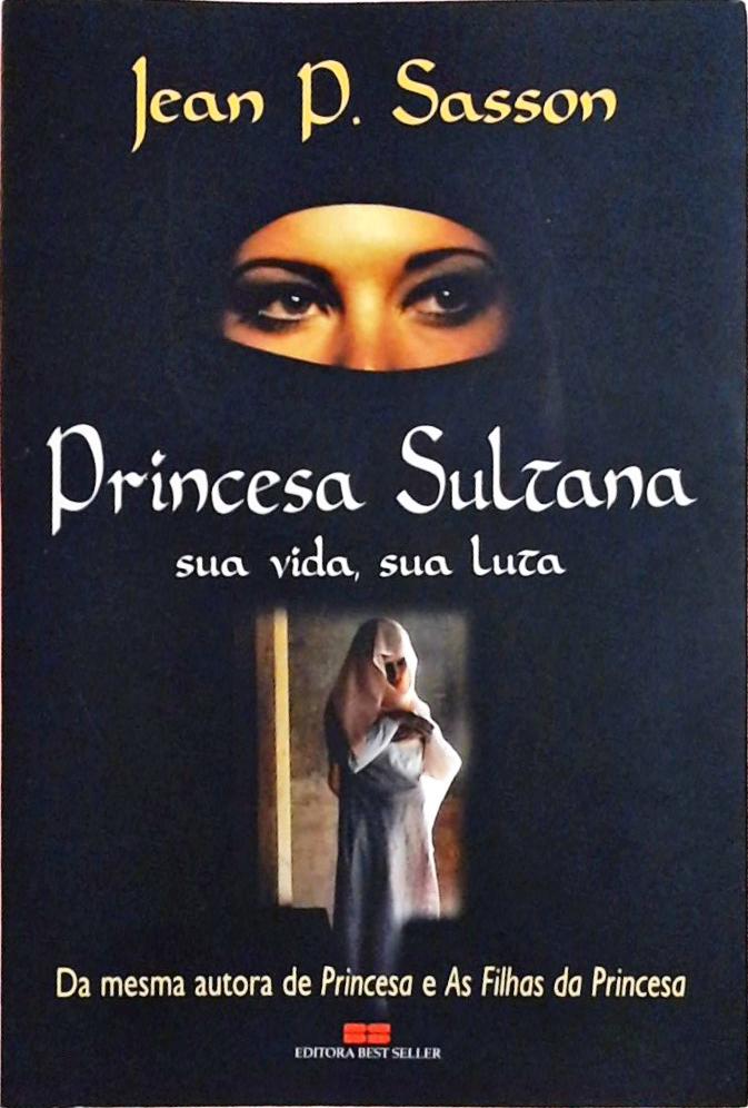 Princesa Sultana - Sua Vida, Sua Luta