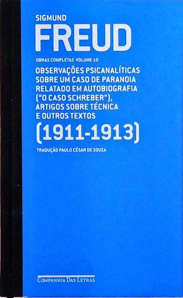 Observações Psicanalíticas Sobre Um Caso De Paranoia Relatado Em Autobiografia O Caso Schreber