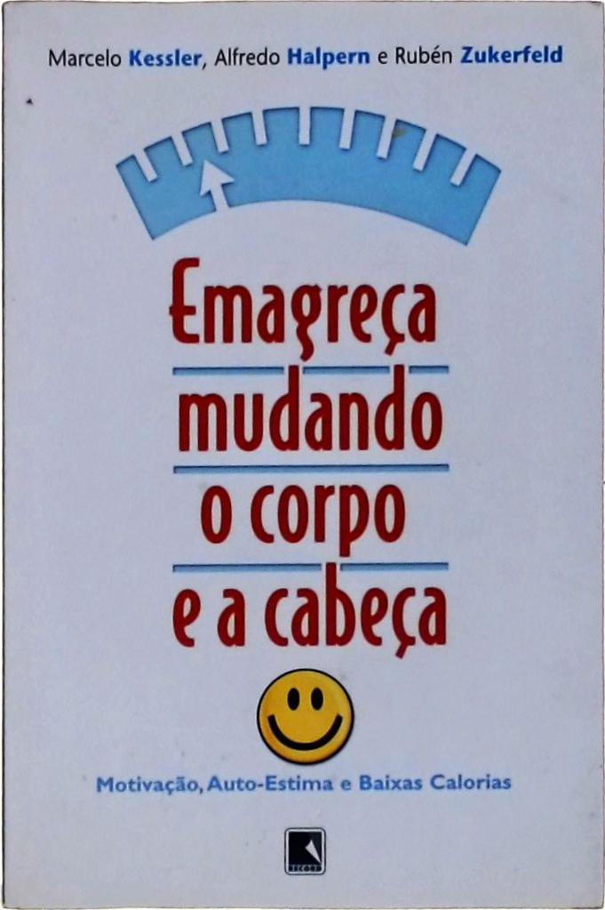 Emagreça Mudando O Corpo E A Cabeça