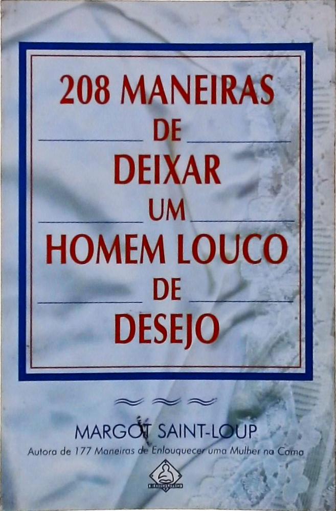 208 Maneiras De Deixar Um Homem Louco De Desejo