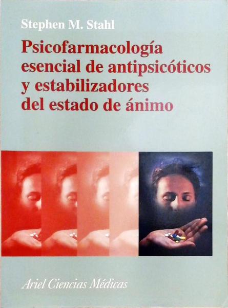 Psicofarmacología Esencial De Antipsicóticos Y Estabilizadores Del Estado De Ánimo