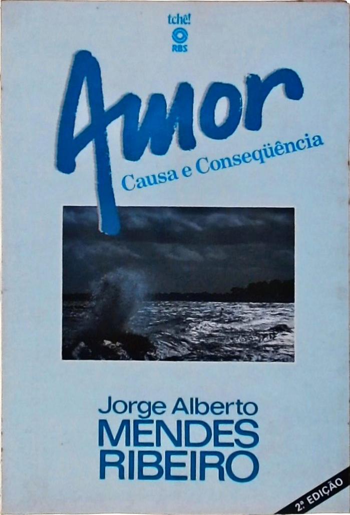 Amor, Causa e Consequência