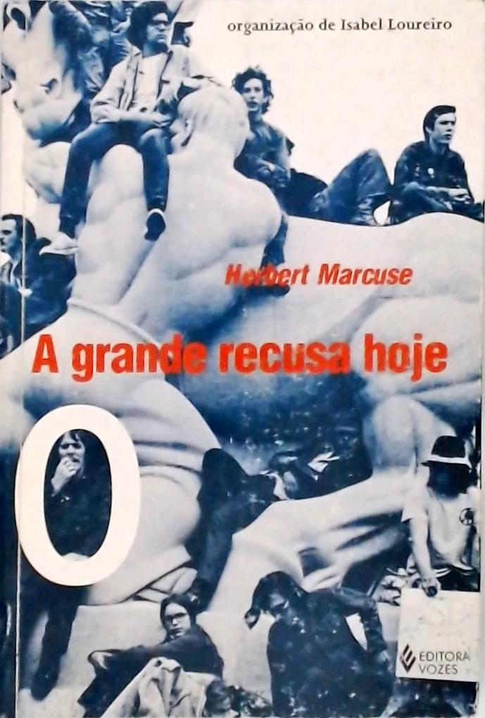 Herbert Marcuse, A Grande Recusa Hoje