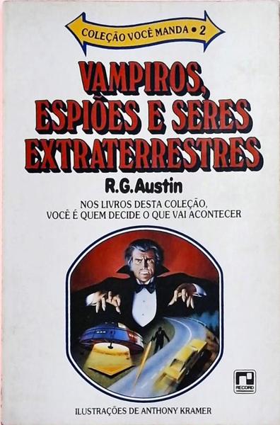 Vampiros, Espiões E Seres Extraterrestres