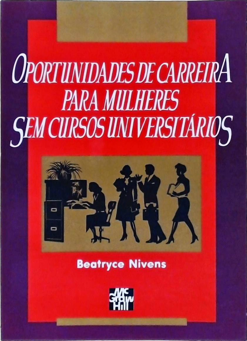 Oportunidades de Carreira Para Mulheres Sem Cursos Universitários