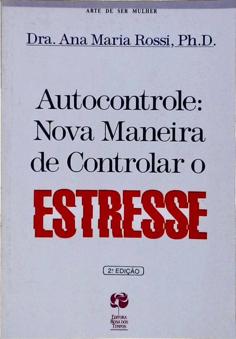 Autocontrole, Nova Maneira De Controlar O Estresse